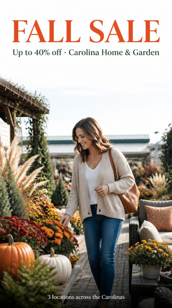 Carolina Home &amp; Garden — Fall Sale